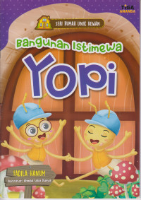 Image of Seri Rumah Unik Hewan : Bangunan Istimewa Yopi
