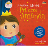 Image of Kisah Princess Pertamaku : Permainan Mandolin  Princess Amanda ; Cerita tentang Sikap Percaya Diri