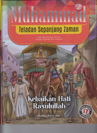 Image of Muhammad Teladan Sepanjang Zaman; 17 Kebaikan Hati Rasulullah