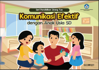 Image of Seri Pendidikan Orang Tua : Komunikasi Efektif dengan Anak Usia SD