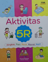 Image of Aktivitas 5 R : Ringkas, Rapi, Resik, Rawat, Rajin