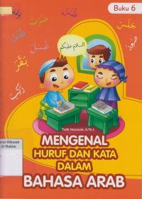 Image of Buku 6 : Mengenal Huruf dan Kata Dalam Bahasa Arab