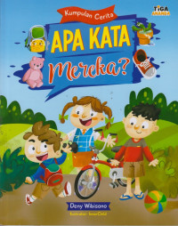 Image of Kumpulan Cerita : Apa Kata Mereka?