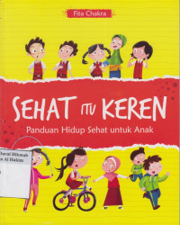 Image of Sehat Itu Keren : Panduan Hidup Sehat untuk Anak