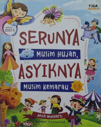 Image of Kumpulan Cerita ; Serunya Musim Hujan, Asyiknya Musim Kemarau