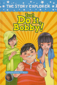 Image of The Story E xplorer : Just Do It, Bobby!